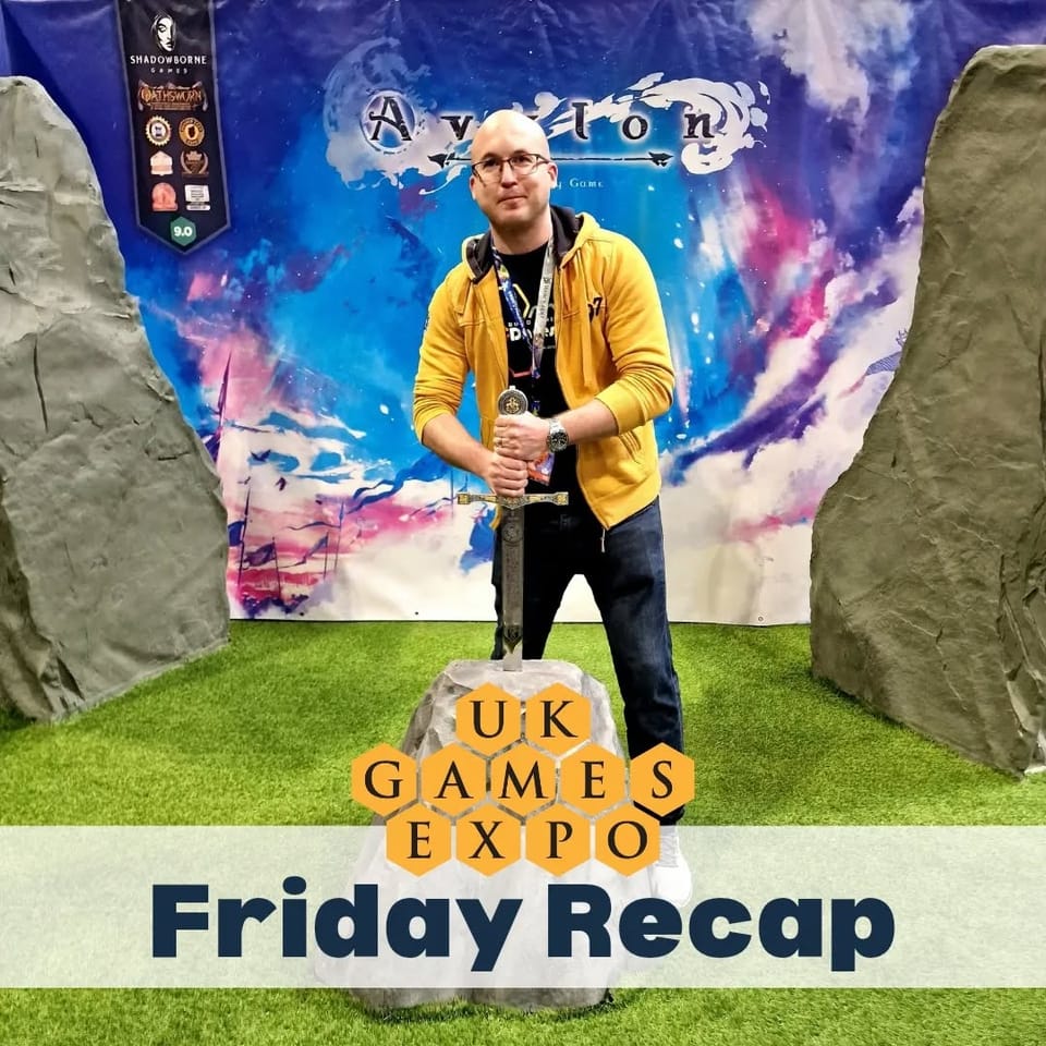 UKGE - Friday recap